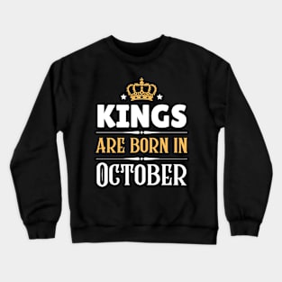 Kings are born in October Crewneck Sweatshirt